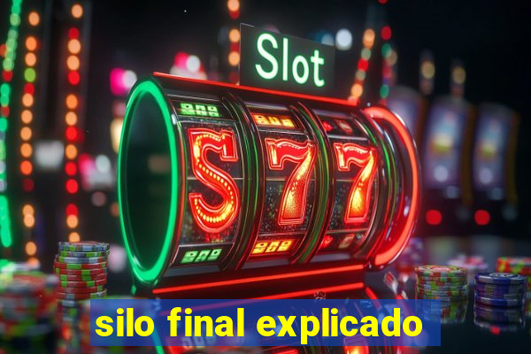 silo final explicado